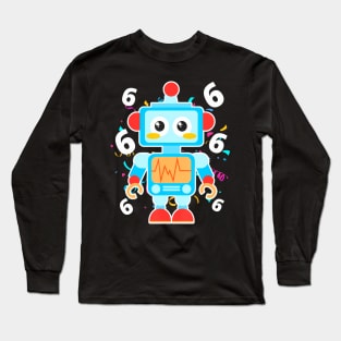 Kids 6th Birthday Bot Robot  For 6 Year Old Boys Girl Long Sleeve T-Shirt